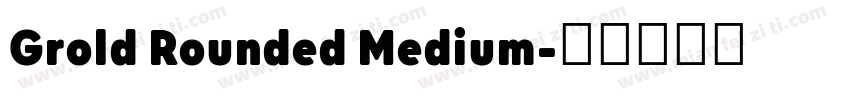 Grold Rounded Medium字体转换